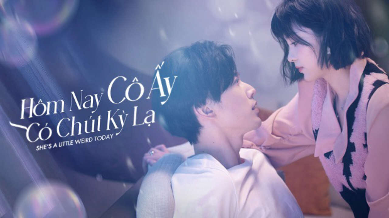 Poster of Hôm Nay Cô Ấy Có Chút Kỳ Lạ